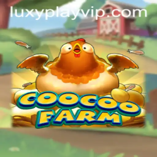 Exploring the Vibrant World of CooCooFarm with LUXYPLAY VIP