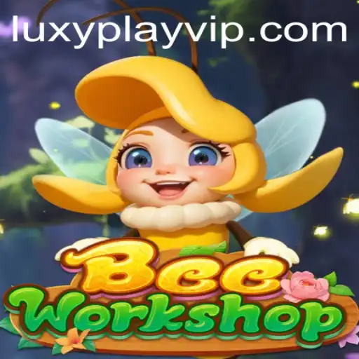BeeWorkshop: Navigating the Buzz of LUXYPLAY VIP