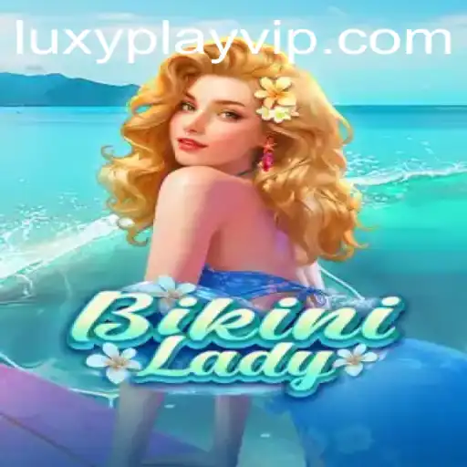 Explore BikiniLady: The Mesmerizing World of LUXYPLAY VIP