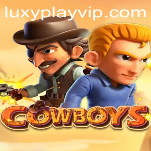 Explore the Thrilling World of COWBOYS: A Luxyplay VIP Adventure