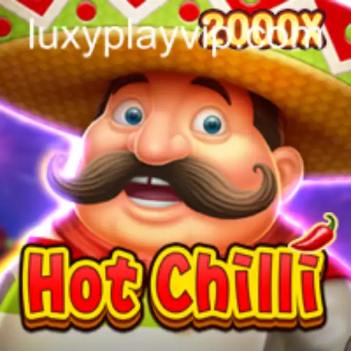HotChilli Game: A Spicy Experience with LUXYPLAY VIP