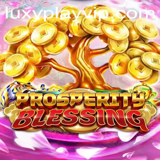 Exploring the Enchanting World of ProsperityBlessing: A Journey Through LUXYPLAY VIP