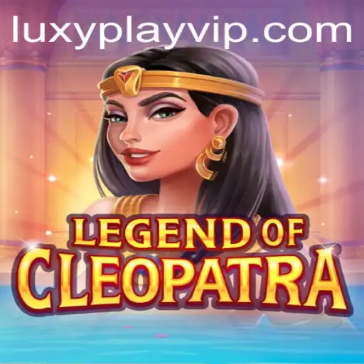 An In-Depth Exploration of LegendOfCleopatra and the LUXYPLAY VIP Experience
