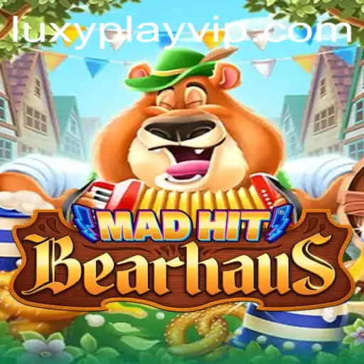 MadHitBearhaus: An Exciting New Game with LUXYPLAY VIP Experience