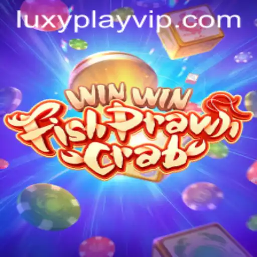 Discover the Thrills of WinWinFishPrawnCrab: Dive into the Game with LUXYPLAY VIP